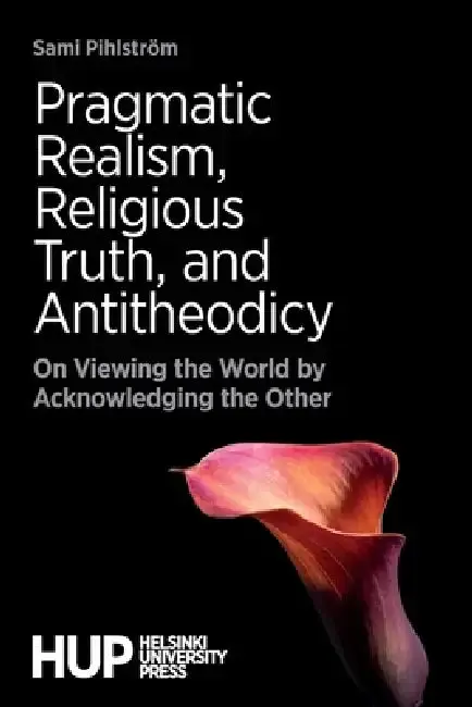 Cover of Pragmatic Realism, Religious Truth, and Antitheodicy