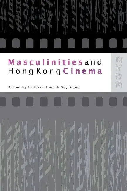 Cover of Masculinities and Hong Kong Cinema