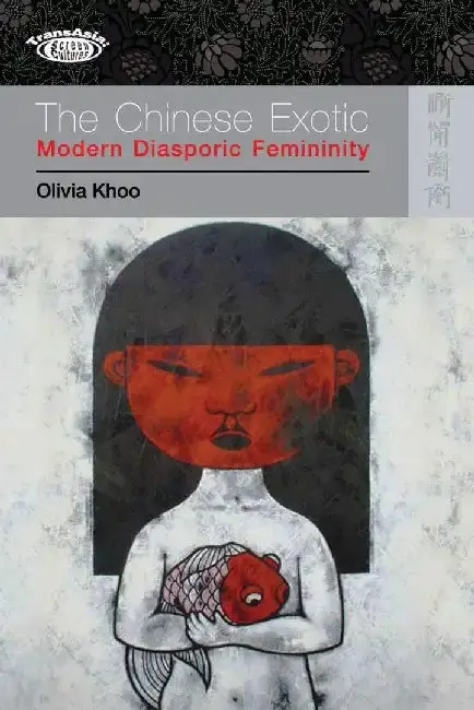 Cover of The Chinese Exotic - Modern Diasporic Fe