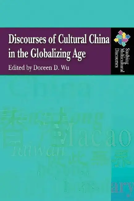 Cover of Discourses of Cultural China in the Glob