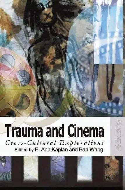 Cover of Trauma and Cinema - Cross - Cultural Explo