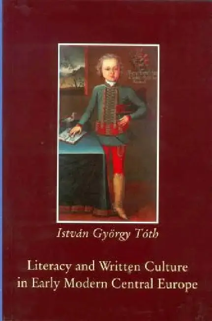 Cover of Literacy and Written Culture in Early Modern Central Europe