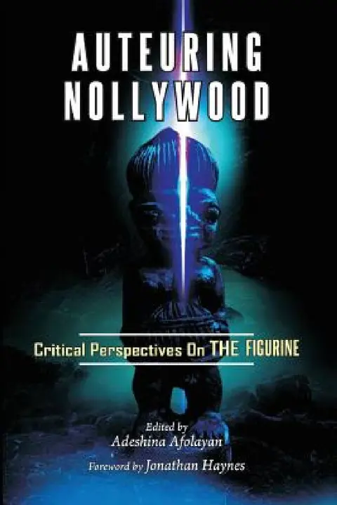 Cover of Auteuring Nollywood. Critical Perspectives on The Figurine
