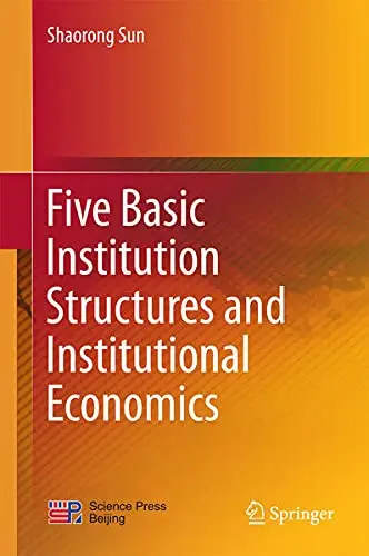 Cover of Five Basic Institution Structures and Institutional Economics