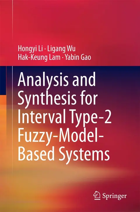 Cover of Analysis and Synthesis for Interval Type-2 Fuzzy-Model-Based Systems