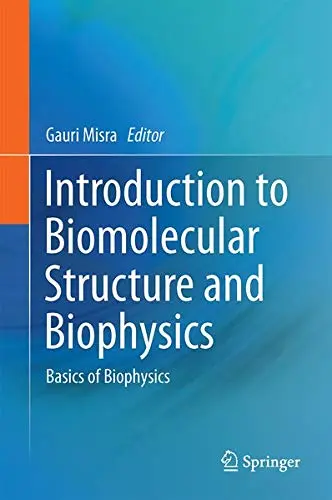 Cover of Introduction to Biomolecular Structure and Biophysics