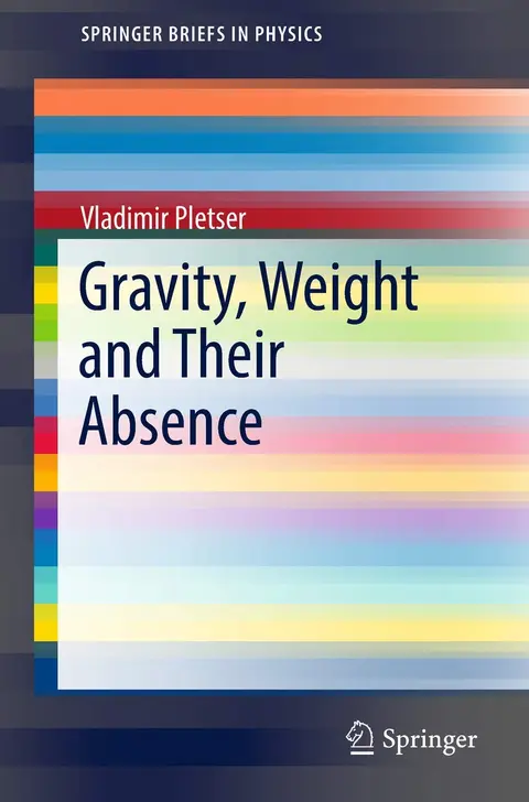 Cover of Gravity, Weight and Their Absence
