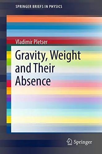 Cover of Gravity, Weight and Their Absence