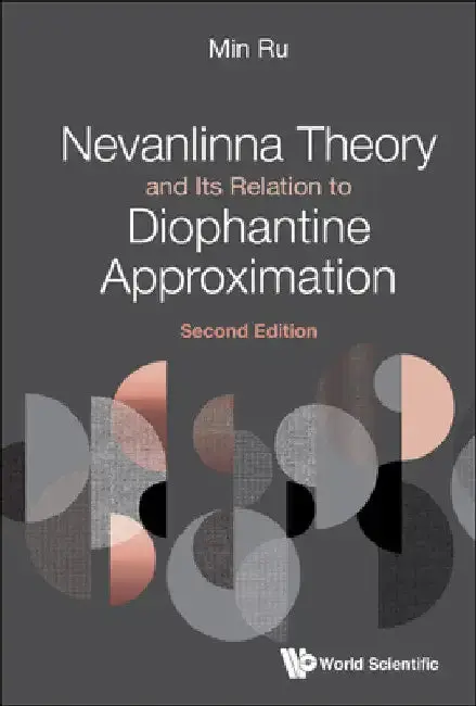 Cover of Nevanlinna Theory and Its Relation to Diophantine Approximation (Second Edition)
