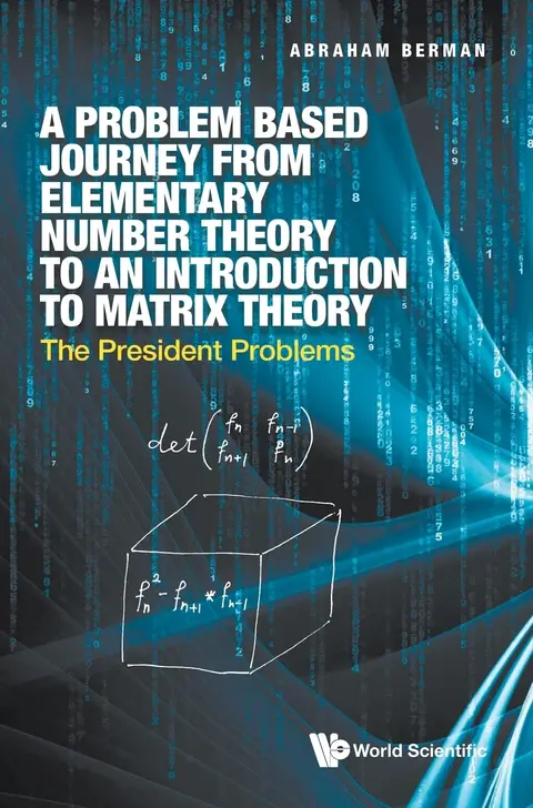 Cover of A Problem Based Journey from Elementary Number Theory to an Introduction to Matrix Theory