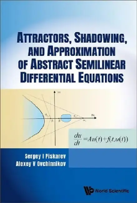 Cover of Attractors, Shadowing, and Approximation of Abstract Semilinear Differential Equations