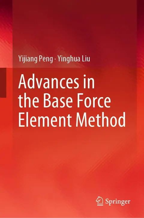 Cover of Advances in the Base Force Element Method