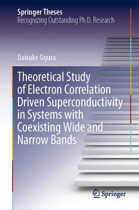 Cover of Theoretical Study of Electron Correlation Driven Superconductivity in Systems with Coexisting Wide and Narrow Bands