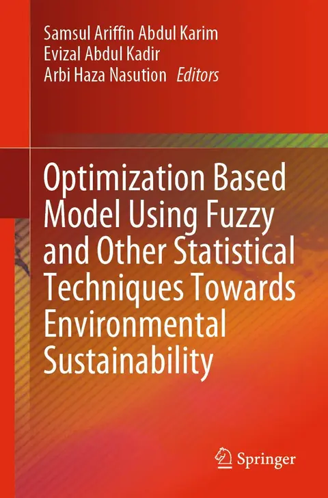 Cover of Optimization Based Model Using Fuzzy and Other Statistical Techniques Towards Environmental Sustainability