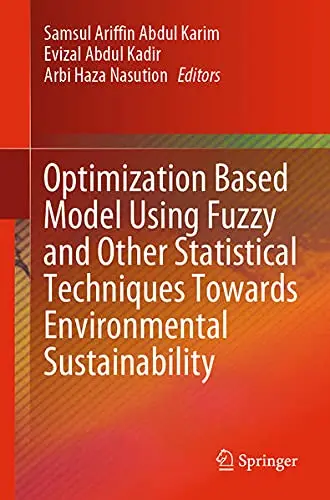 Cover of Optimization Based Model Using Fuzzy and Other Statistical Techniques, Environmental Sustainability