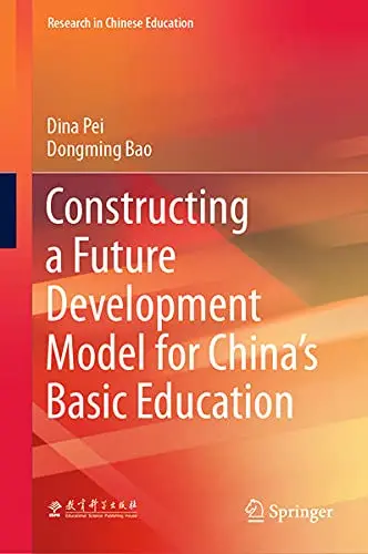 Cover of Constructing a Future Development Model for China’s Basic Education