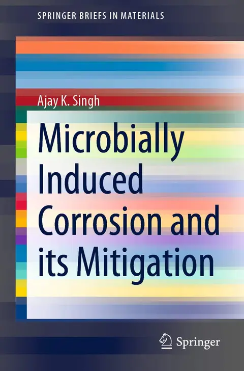 Cover of Microbially Induced Corrosion and its Mitigation