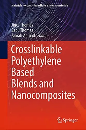 Cover of Crosslinkable Polyethylene Based Blends and Nanocomposites