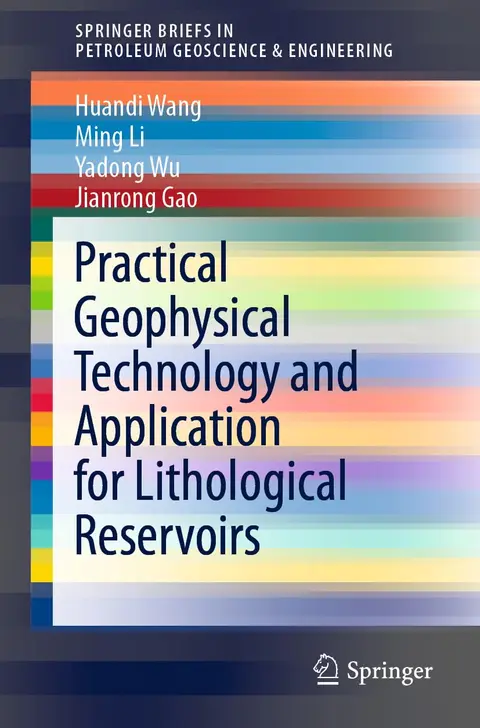 Cover of Practical Geophysical Technology and Application for Lithological Reservoirs
