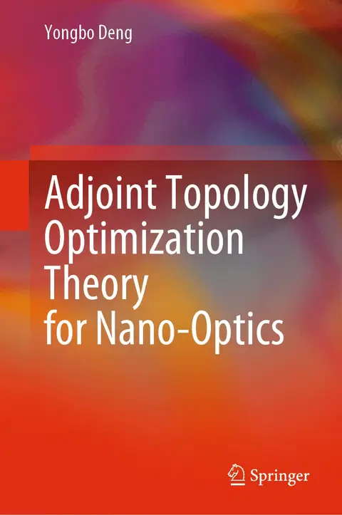 Cover of Adjoint Topology Optimization Theory for Nano-optics