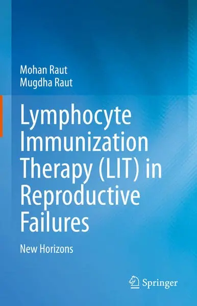 Cover of Lymphocyte Immunization Therapy (LIT) in Reproductive Failures