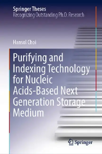 Cover of Purifying and Indexing Technology for Nucleic Acids-Based Next Generation Storage Medium