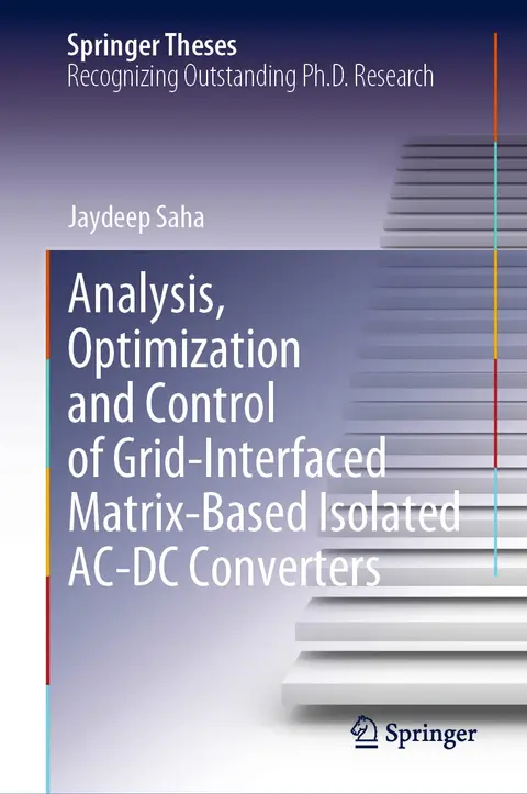 Cover of Analysis, Optimization and Control of Grid-Interfaced Matrix-Based Isolated AC-DC Converters