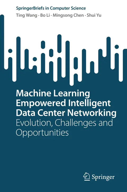 Cover of Machine Learning Empowered Intelligent Data Center Networking