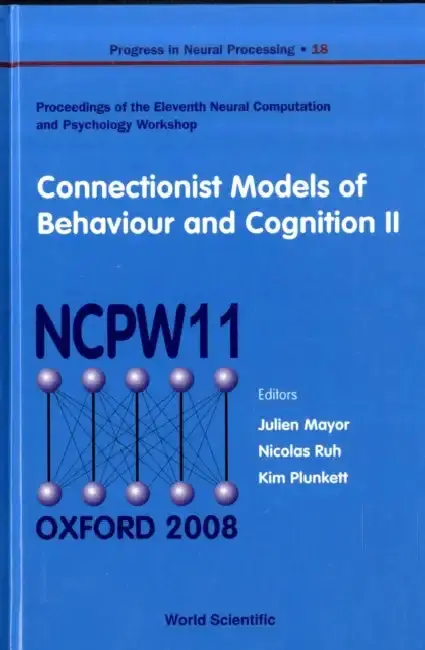 Cover of Connectionist Models of Behaviour and Cognition II - Proceedings of the 11th Neural Computation and Psychology Workshop