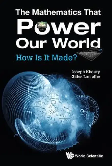Cover of Mathematics That Power Our World, The