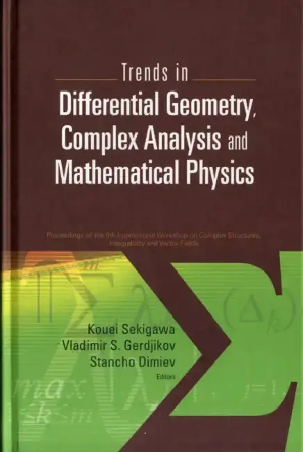 Cover of Trends in Differential Geometry, Complex Analysis and Mathematical Physics - Proceedings of 9th International Workshop on Complex Structures, Integrab