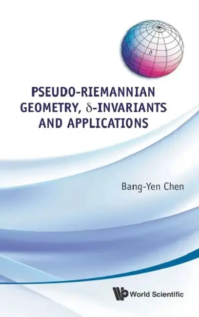 Cover of Pseudo-Riemannian Geometry, Delta-Invariants and Applications