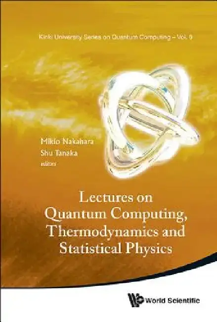 Cover of Lectures on Quantum Computing, Thermody & Statistical Phys