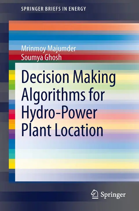 Cover of Decision Making Algorithms for Hydro-Power Plant Location