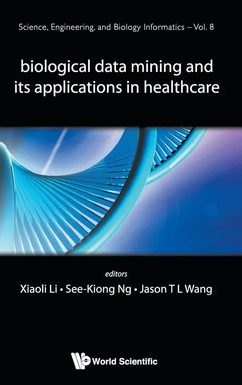 Cover of Biological Data Mining and Its Applications in Healthcare (Science, Engineering and Biology Inform