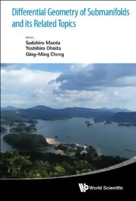 Cover of Differential Geometry of Submanifolds and Its Related Topics - Proceedings of the International Workshop in Honor of S Maeda's 60th Birthday