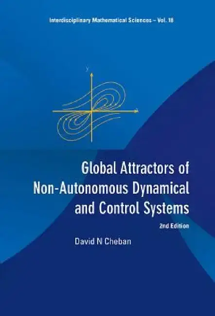 Cover of Global Attractors of Non-Autonomous Dynamical and Control Systems (2nd Edition)