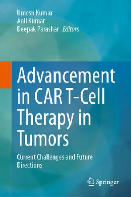 Cover of Advancement in Car T-Cell Therapy in Tumors