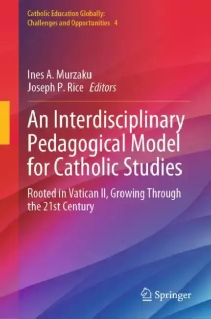 Cover of An Interdisciplinary Pedagogical Model for Catholic Studies