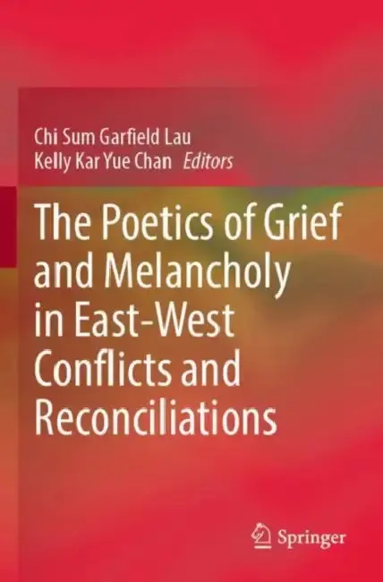 Cover of The Poetics of Grief and Melancholy in East-West Conflicts and Reconciliations