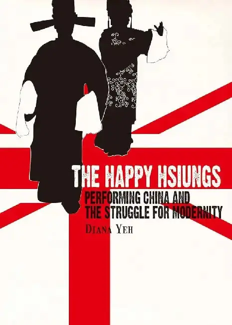 Cover of The Happy Hsiungs - Performing China and