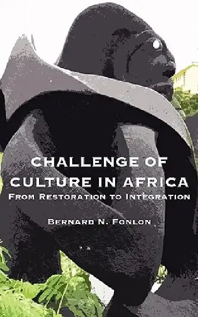 Cover of Challenge of Culture in Africa. From Restoration to Integration