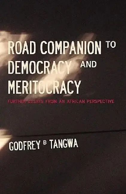 Cover of Road Companion to Democracy and Meritocracy. Further Essays from an African Perspective
