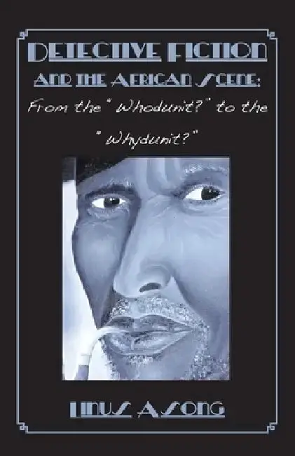 Cover of Detective Fiction and The African Scene. From The Whodunit? To The Whydunit?