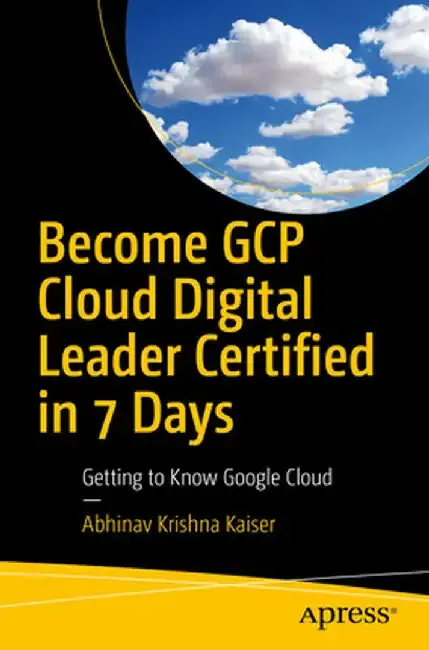 Cover of Become Gcp Cloud Digital Leader Certified in 7 Days