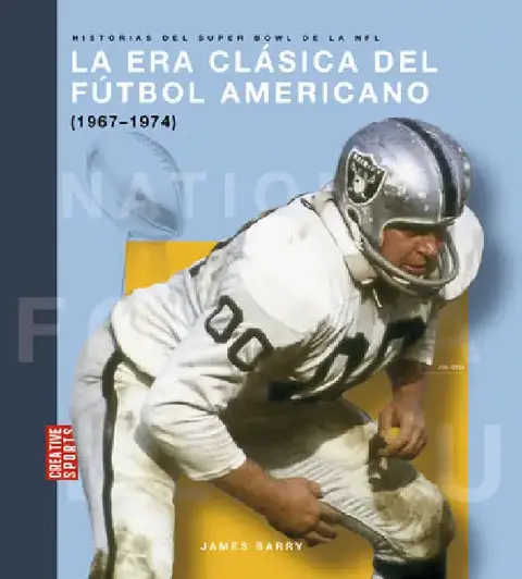 Cover of La Era Clásica del Fútbol Americano (1967-1974)