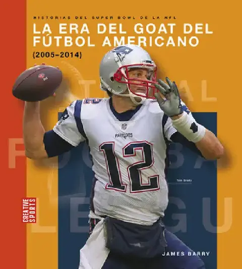 Cover of La Era del Goat del Fútbol Americano (2005-2014)