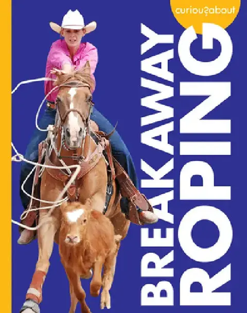 Cover of Curious about Breakaway Roping