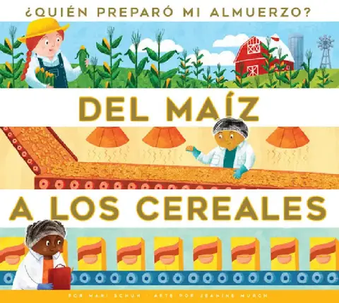 Cover of del Maíz a Los Cereales