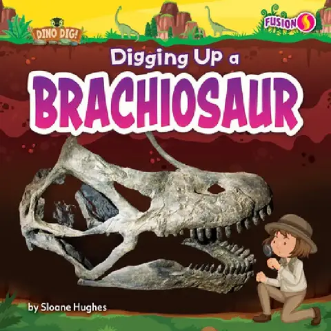 Cover of Digging Up a Brachiosaur
